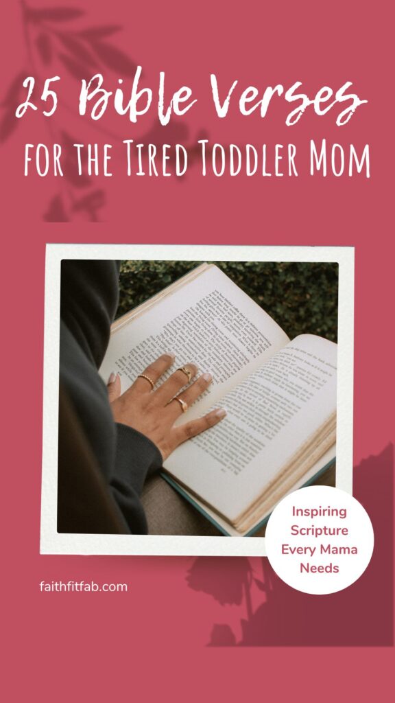 25 Bible verses for the tired toddler mom